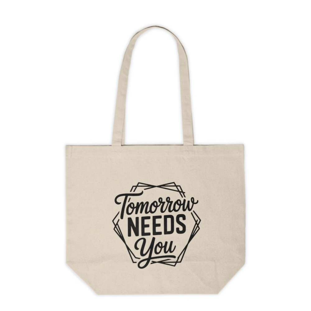 Tomorrow Needs You Canvas Tote Bag | Inspirational Quote Bag | Motivational Gift